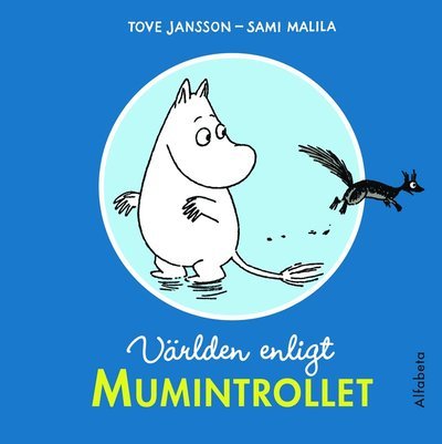Cover for Tove Jansson · Världen enligt Mumindalen: Världen enligt Mumintrollet (Indbundet Bog) (2011)
