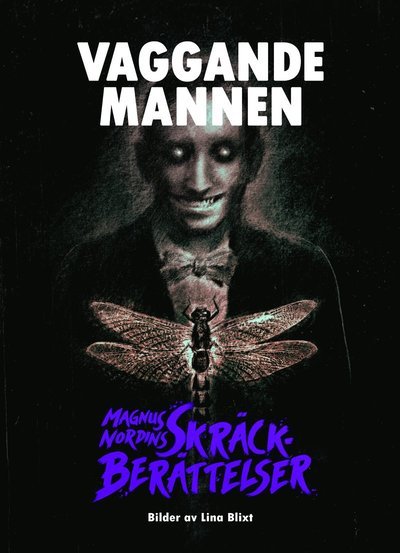 Cover for Magnus Nordin · Magnus Nordins skräckberättelser: Vaggande mannen (Gebundesens Buch) (2024)