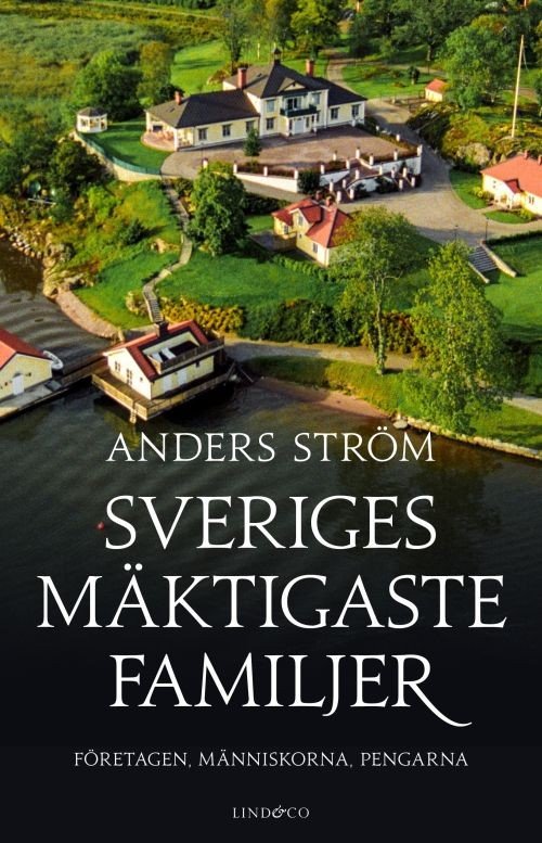 Cover for Ström Anders · Sveriges mäktigaste familjer : företagen, människorna, pengarna (Bound Book) (2017)