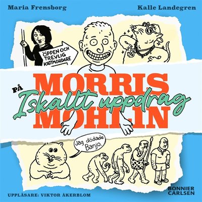 Cover for Maria Frensborg · Morris Mohlin på iskallt uppdrag (Audiobook (MP3)) (2020)