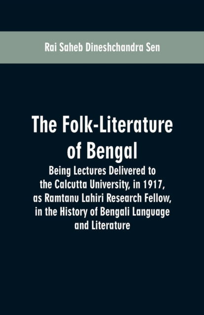 Cover for Rai Saheb Dineshchandra Sen · The Folk-Literature of Bengal (Paperback Book) (2019)