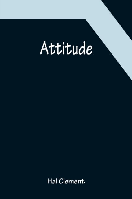 Attitude - Hal Clement - Libros - Alpha Edition - 9789356089846 - 11 de abril de 2022
