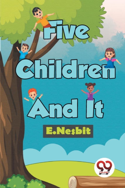 Five Children and it - E. Nesbit - Livros - Double 9 Books LLP - 9789357277846 - 2023