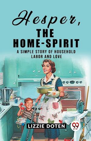 Cover for Lizzie Doten · Hesper, The Home-SpiritA simple story of household labor and love (Edition2023) (Pocketbok) (2024)