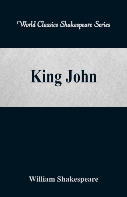 King John - William Shakespeare - Bøger - Alpha Editions - 9789386101846 - 12. august 2017
