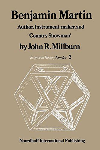 J.R. Millburn · Benjamin Martin: Author, Instrument-Maker, and 'Country Showman' - History of Science (Pocketbok) [Softcover reprint of the original 1st ed. 1976 edition] (2012)