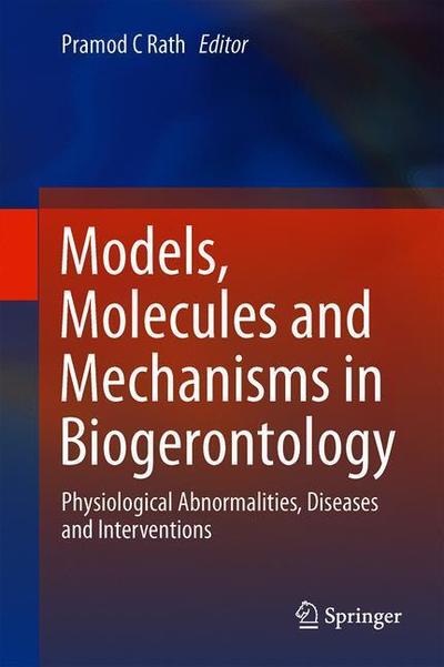 Cover for Models, Molecules and Mechanisms in Biogerontology: Physiological Abnormalities, Diseases and Interventions (Hardcover Book) [2019 edition] (2019)