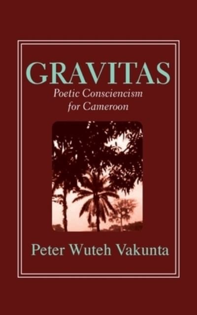 Cover for Peter Wuteh Vakunta · Gravitas (Paperback Book) (2016)