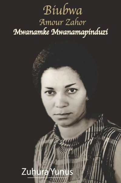 Cover for Yunus Zuhura Yunus · Biubwa Amour Zahor Mwanamke Mwanamapinduzi (Paperback Book) (2021)