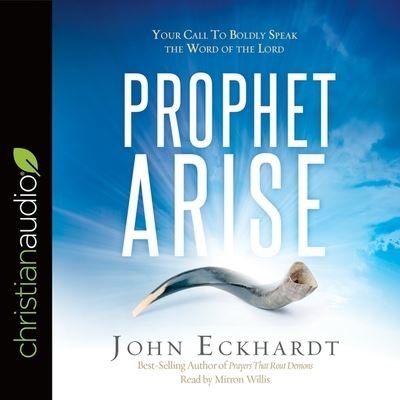 Prophet, Arise - John Eckhardt - Musiikki - Christianaudio - 9798200511846 - torstai 15. joulukuuta 2016