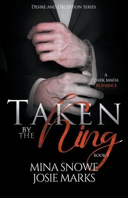 Taken by the King - Desire and Deception - Joanna Mazurkiewicz - Books - Joanna Mazurkiewicz - 9798201556846 - February 3, 2022