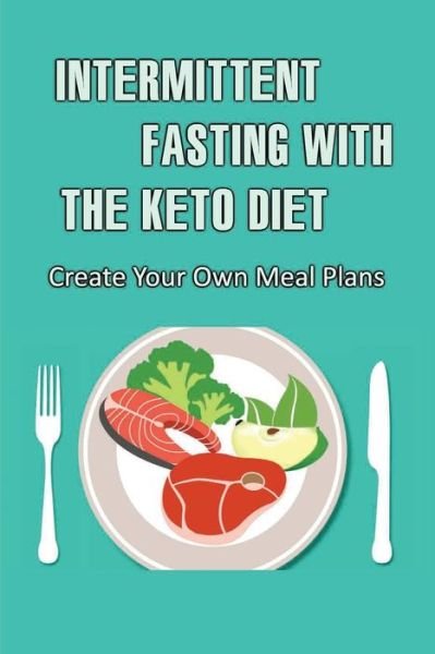 Cover for Amazon Digital Services LLC - KDP Print US · Intermittent Fasting With The Keto Diet (Paperback Book) (2022)