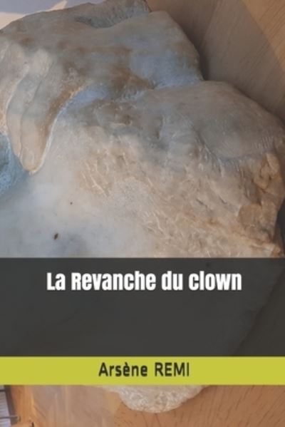 Cover for Arsene Remi · La revanche du clown (Paperback Book) (2021)