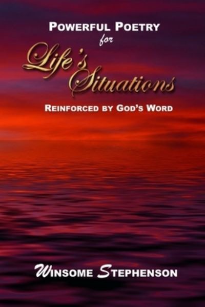 Cover for Winsome Stephenson · Powerful Poetry for Life's Situations: Reinforced by God's Words (Paperback Book) (2021)