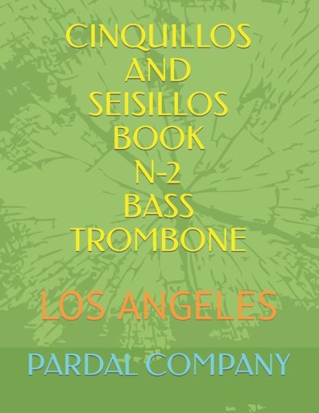 Cover for Jose Pardal Merza · Cinquillos and Seisillos Book N-2 Bass Trombone: Los Angeles (Paperback Book) (2021)