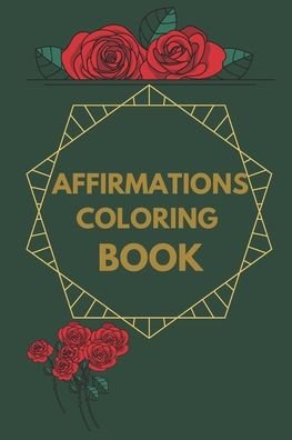 Cover for Oyedunmola Theresa Oyeleke · Affirmations Coloring Book (Paperback Book) (2021)