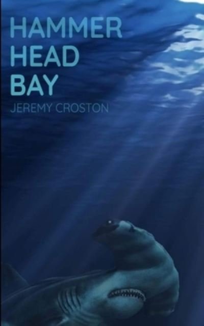Cover for K G Croston · Hammerhead Bay: A Shark Attack Thriller (Paperback Book) (2021)