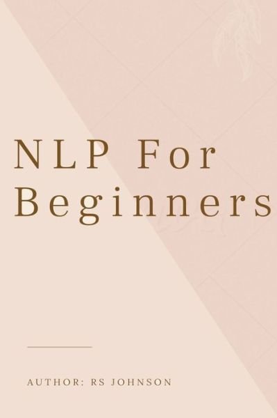 Cover for Rs Johnson · NLP For Beginners (Pocketbok) (2021)