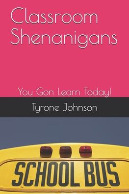 Cover for Tyrone Johnson · Classroom Shenanigans (Paperback Book) (2020)