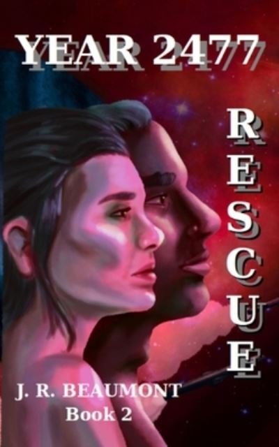 Cover for J R Beaumont · Year 2477 Rescue (Paperback Book) (2020)