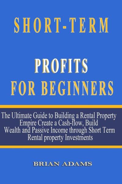 Cover for Brian Adams · Short-Term Rental Profits for Beginners (Taschenbuch) (2020)