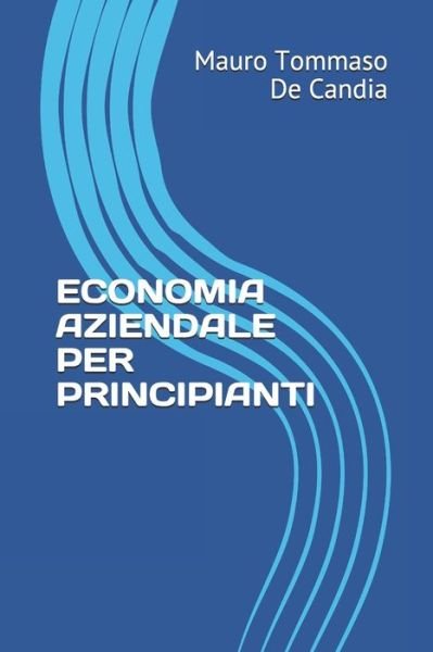 Cover for Mauro Tommaso De Candia · Economia Aziendale Per Principianti (Paperback Bog) (2020)