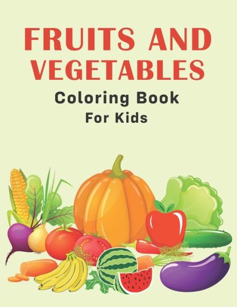 Cover for Canker Press · Fruits and Vegetables Coloring Book for Kids (Paperback Book) (2020)