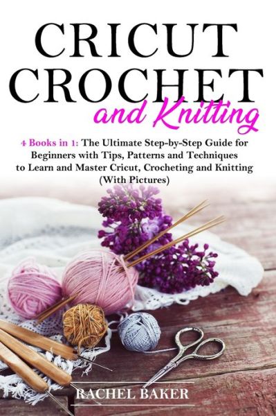 Cover for Rachel Baker · Cricut, Crochet and Knitting (Paperback Book) (2020)