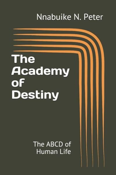 Cover for Nnabuike N Peter · The Academy of Destiny (Taschenbuch) (2020)