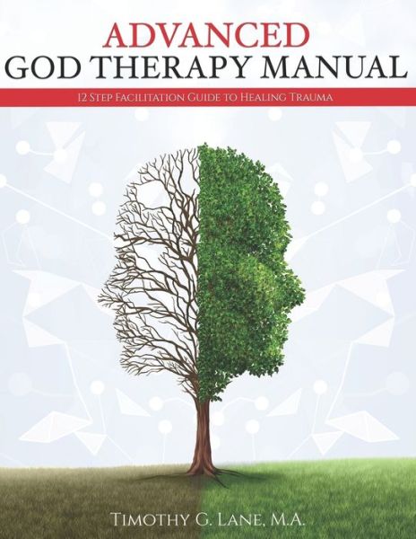 Advanced God Therapy - Timothy Lane - Böcker - Independently Published - 9798657238846 - 14 mars 2019