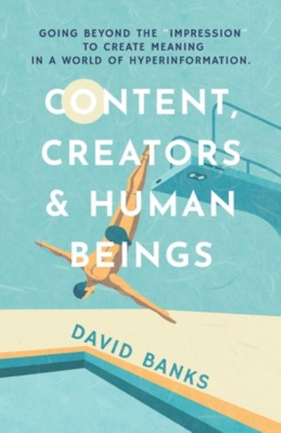 Cover for David Banks · Content, Creators &amp; Human Beings (Paperback Book) (2020)