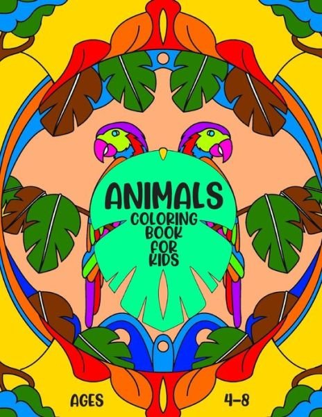 Animals Coloring Book for Kids - Colorful World - Livros - Independently Published - 9798669639846 - 26 de julho de 2020
