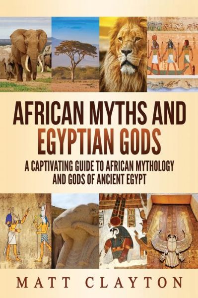 Cover for Matt Clayton · African Myths and Egyptian Gods (Paperback Book) (2020)