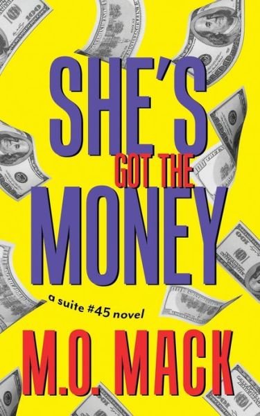 Cover for Mack M.O. Mack · She's Got the Money - The Suite #45 Series (Paperback Book) (2021)