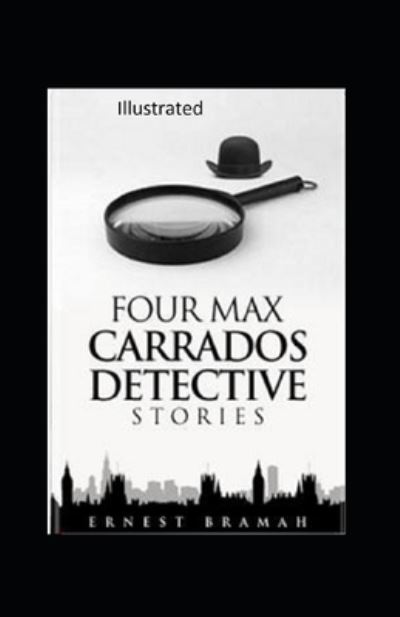 Cover for Ernest Bramah · Four Max Carrados Detective Stories Illustrated (Taschenbuch) (2021)