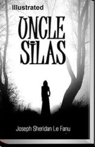 Cover for Joseph Sheridan Le Fanu · Uncle Silas Illustrated (Paperback Book) (2021)