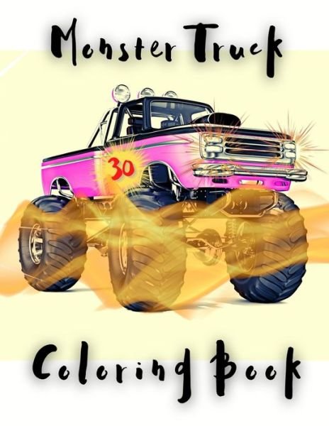 Cover for I S Art · Monster Truck Coloring Book: Amazing Collection of Cool Monsters Trucks, Coloring Book for Boys and Girls Who Really Love To Coloring (Pocketbok) (2021)
