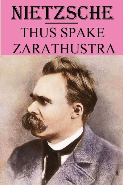 Cover for Friedrich Wilhelm Nietzsche · Thus Spake Zarathustra: annotated edition (Pocketbok) (2021)