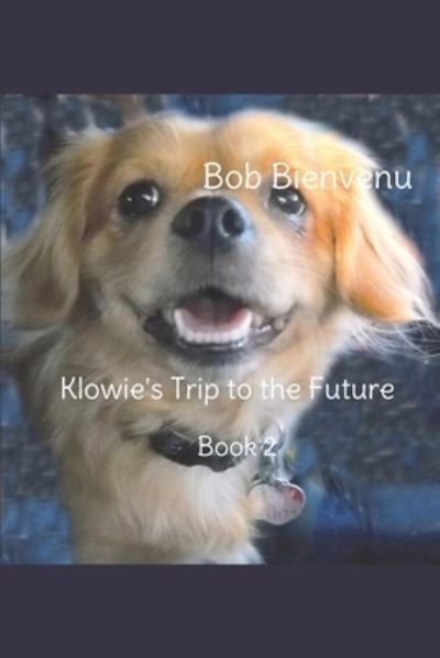 Cover for Bob Bienvenu · Klowie's Trip to the Future (Paperback Book) (2021)