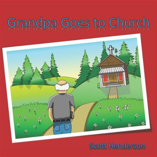 Cover for Scott Henderson · Grandpa Goes to Church - The Grandpa (Paperback Bog) (2022)