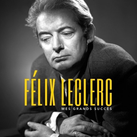 Cover for Felix Leclerc · Mes Grands Succes (CD) (2020)