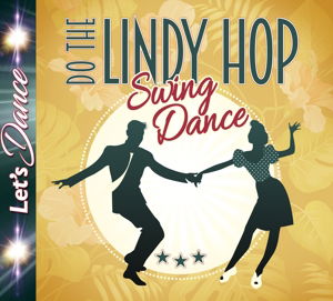 Cover for Lindy Hop - Swing Dance (CD) (2017)