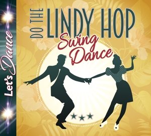 Cover for Various Artists · Lindy Hop - Swing Dance (CD) (2017)