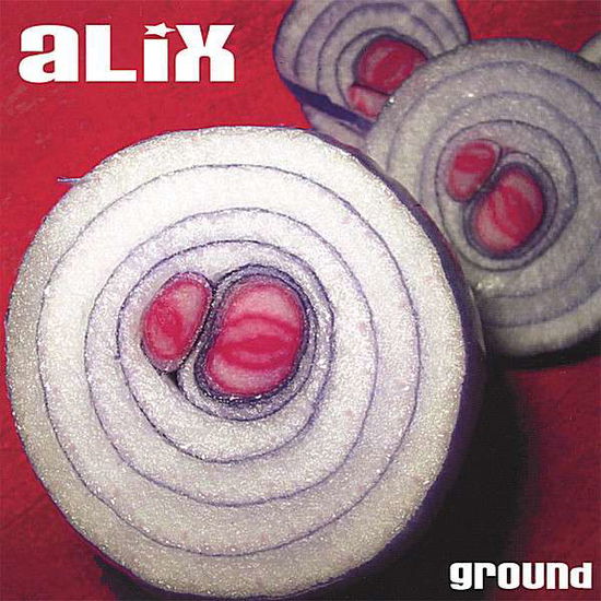 Cover for Alix · Ground (CD) (2007)