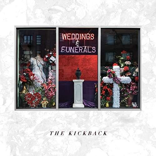 Cover for The Kickback · Weddings &amp; Funerals (CD) (2017)