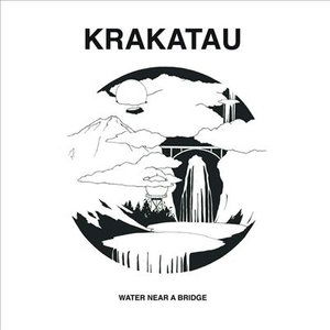 Cover for Krakatau / Water Near A Bridge (LP) (2015)