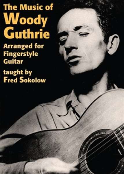 The Music Of Woody Guthrie - Fred Sokolow - Filmes - GUITAR WORKSHOP - 0796279113847 - 25 de junho de 2015