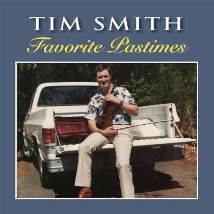 Cover for Tim Smith · Favorite Pastimes (CD) (2011)