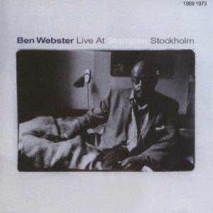 Cover for Ben Webster · Live at Stampen Stockholm 1969-73 &lt;limited&gt; (CD) [Japan Import edition] (2017)