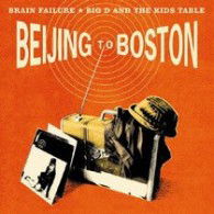Cover for Big D &amp; the Kids Table · Beijing to Boston (&amp; Brain Failure) (CD) [Japan Import edition] (2007)